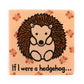 If I Were A Hedgehog